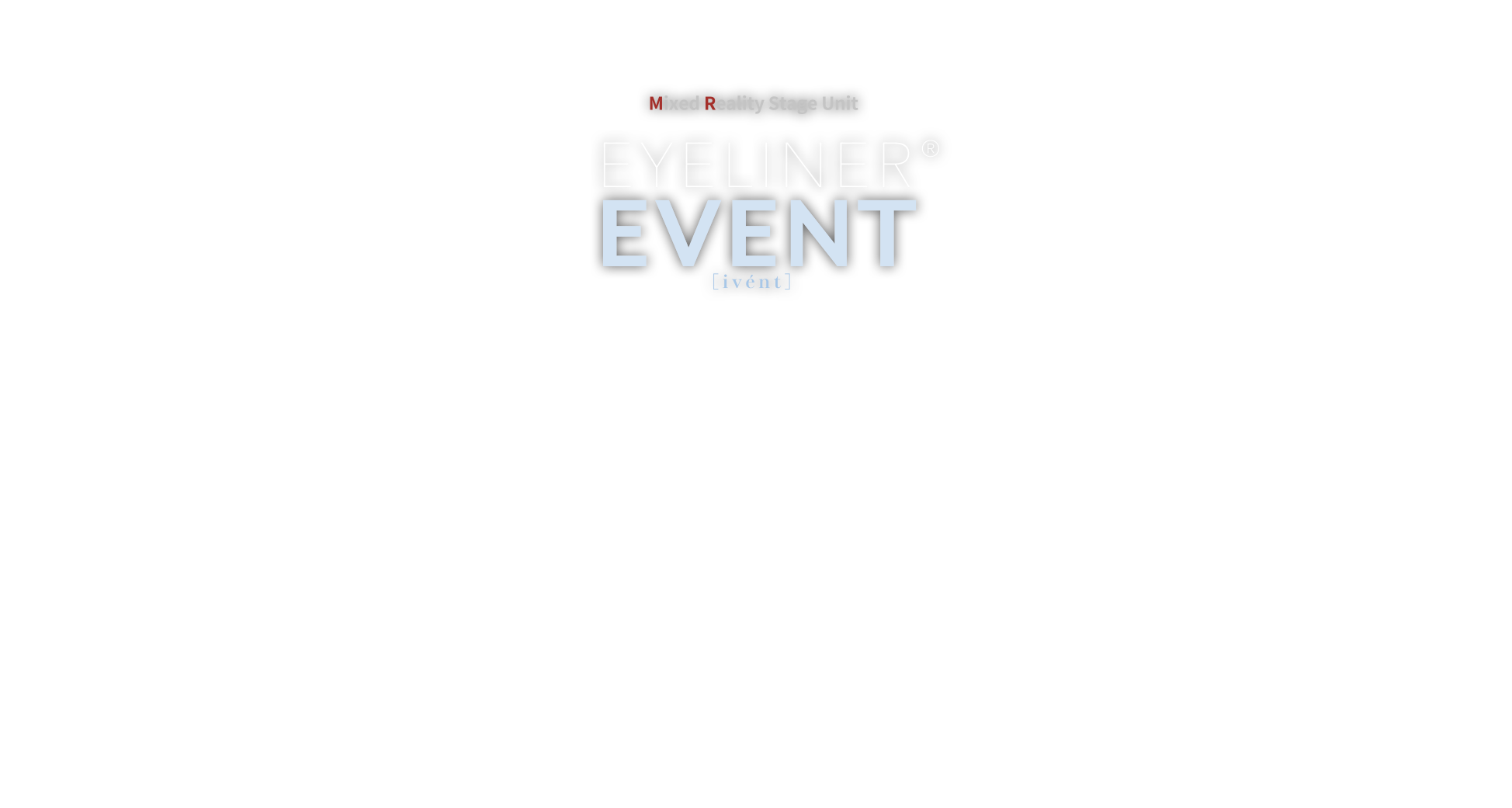 Mixed Reality Stage Unit EYELINER&reg; EVENT